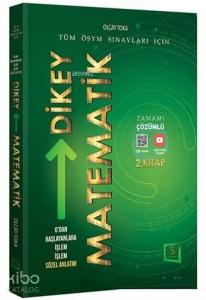 0'dan Başlayanlara İşlem İşlem Sözel Anlatım Dikey Matematik 2. Kitap ( Tamamı Çözümlü)