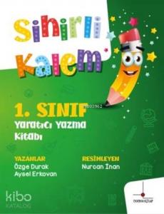 1.Sınıf Yaratıcı Yazma Kitabı - Sihirli Kalem