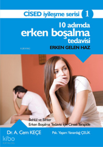 10 Adımda Erken Boşalma Tedavisi;Erken Gelen Haz