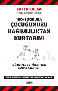 100+1 Soruda Çocuğunuzu Bağımlılıktan Kurtarın!