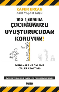 100+1 Soruda Çocuğunuzu Uyuşturucudan Koruyun!