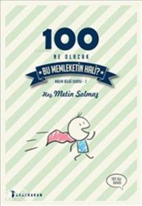 100 Ne Olacak Bu Memleketin Hali; Hazır Bilgi Serisi - 7