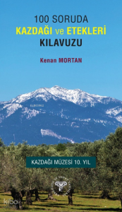 100 Soruda Kazdağı ve Etekleri Kılavuzu