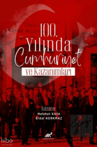 100. Yılında Cumhuriyet ve Kazanımlar