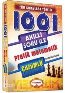 1001 Akıllı Soru ile Pratik Matematik Çözümlü Tüm Sınavlara Yönelik