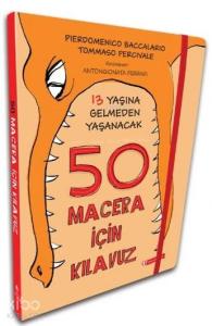 13 Yaşına Gelmeden Yaşanacak 50 Macera İçin Kılavuz