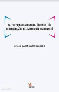 14 -18 Yaşları Arasındaki Öğrencilerin Heteroseksüel Gelişimlerinin İncelenmesi