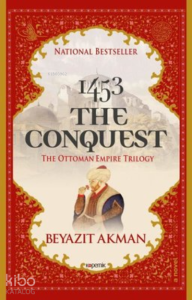 1453 The Conquest The Ottoman Empire Trilogy