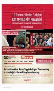 15 Temmuz Darbe Girişimi Batı Medyası Söylem Analizi Neo- Emperyalizm, İslamofobi ve Oryatntalizm