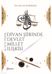 16. ve 17. Yüzyıl Divan Şiirinde Devlet Millet İlişkisi
