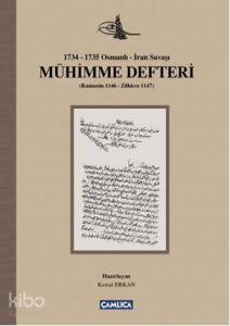 1734-1735 Osmanlı-İran Savaşı Mühimme Defteri (Ciltli); (Ramazan 1146 - Zilhicce 1147)