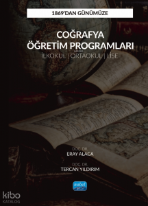 1869’dan Günümüze Coğrafya Öğretim Programları;İlkokul, Ortaokul ve Lise