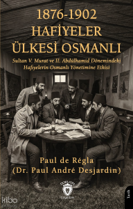 1876-1902 Hafiyeler Ülkesi Osmanlı