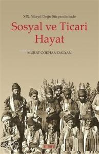 19. Yüzyıl Doğu Süryanilerinde Sosyal ve Ticari Hayat