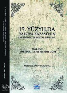 19.yüzyılda Yalova Kazası'nın Ekonomik ve Sosyal Durumu; 1844-1845 Temettuat Defterlerine Göre