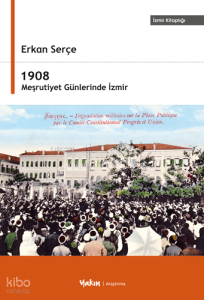 1908 Meşrutiyet Günlerinde İzmir