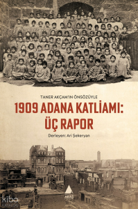 1909 Adana Katliamı : Üç Rapor