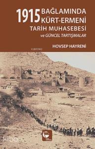 1915 Bağlamında Kürt-Ermeni Tarih Muhasebesi ve Güncel Tartışmalar