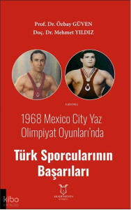 1968 Mexico City Yaz Olimpiyat Oyunları’nda Türk Sporcularının Başarıları