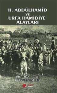 2. Abdülhamid ve Urfa Hamidiye Alayları