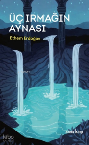 2. Kılıçarslan Romanı - Üç Irmağın Aynası