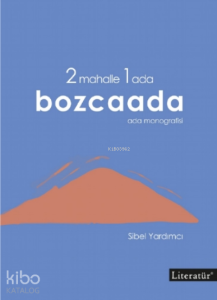 2 Mahalle 1 Ada Bozcaada;Ada Monografisi