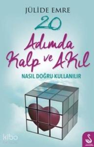 20 Adımda Kalp ve Akıl; Nasıl Doğru Kullanılır