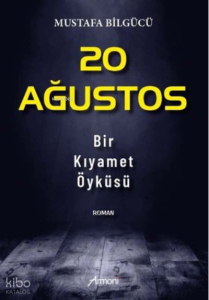 20 Ağustos - Bir Kıyamet Öyküsü