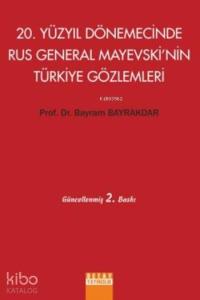 20.Yüzyıl Dönemecinde Rus General Mayevski'nin Türkiye Gözlemleri