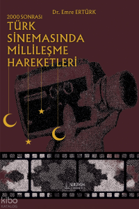 2000 Sonrası Türk Sinemasında Millileşme Hareketleri