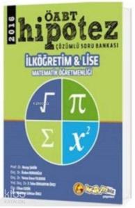 2016 Kpss Öabt Hipotez Çözümlü Soru Bankası; İlköğretim ve Lise Matematik Öğretmenliği