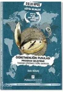 2018 KPSS Eğitim Bilimleri Öğretmenliğin Pusula Program Geliştirme Soru Bankası