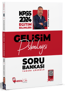2024 KPSS Eğitim Bilimleri Gelişim Psikolojisi Soru Bankası Çözümlü