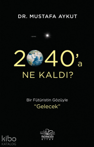2040’a Ne Kaldı?