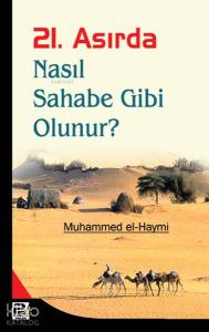 21. Asırda Nasıl Sahabe Gibi Olunur