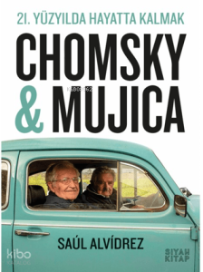 21. Yüzyılda Hayatta Kalmak Chomsky ve Mujica