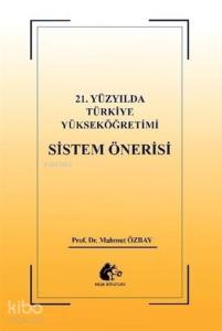 21. Yüzyılda Türkiye Yükseköğretimi Sistem Öğretisi
