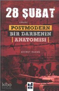 28 Şubat; Postmodern Bir Darbenin Anatomisi