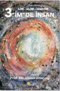 3 İm'de İnsan; İlim - Bilim - Deneyim