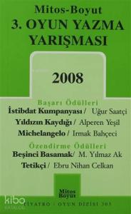 3. Oyun Yazma Yarışması İstibdat Kumpanyası - Yıldızın Kaydığı - Michelangelo - Beşinci Basamak - Tetikçi