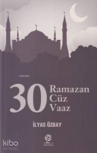 30 Ramazan - 30 Cüz - 30 Vaaz