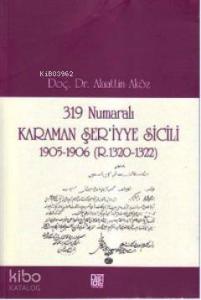319 Numaralı Karaman Şer'iyye Sicili; 1905-1906 (R. 1320-1322)