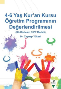 4-6 Yaş Kur'an Kursu Öğretim Programının Değerlendirilmesi;Stufflebeam CIPP Modeli