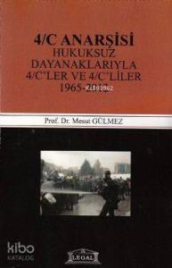 4/C Anarşisi; Hukuksuz Dayanaklarıyla 4/C'ler ve 4/C'liler 1965-2012