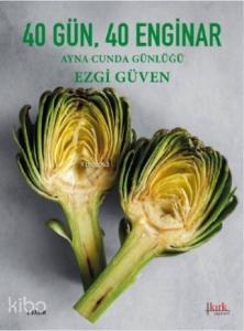 40 Gün 40 Enginar; Ayna Cunda Günlüğü