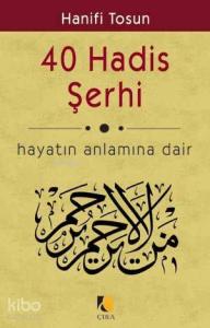 40 Hadis Şerhi; Hayatın Anlamına Dair