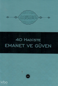 40 Hadiste Emanet Ve Güven