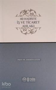 40 Hadiste İş ve Ticaret Ahlakı
