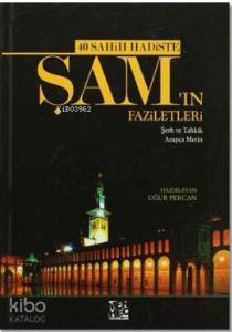 40 Sahih Hadiste Şam'ın Faziletleri; Şerh ve Tahkik Arapça Metin