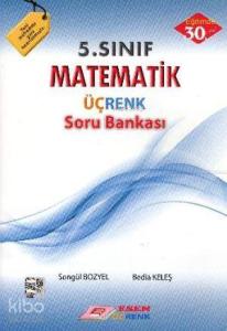 5. Sınıf Matematik Üçrenk Soru Bankası